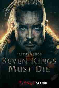 The Last Kingdom: Seven Kings Must Die 2023 Latest