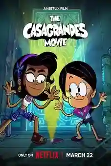 The Casagrandes Movie 2024 Latest