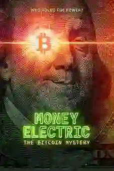 Money Electric: The Bitcoin Mystery 2024 Latest