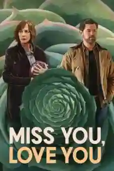 Miss You, Love You 2026 Latest